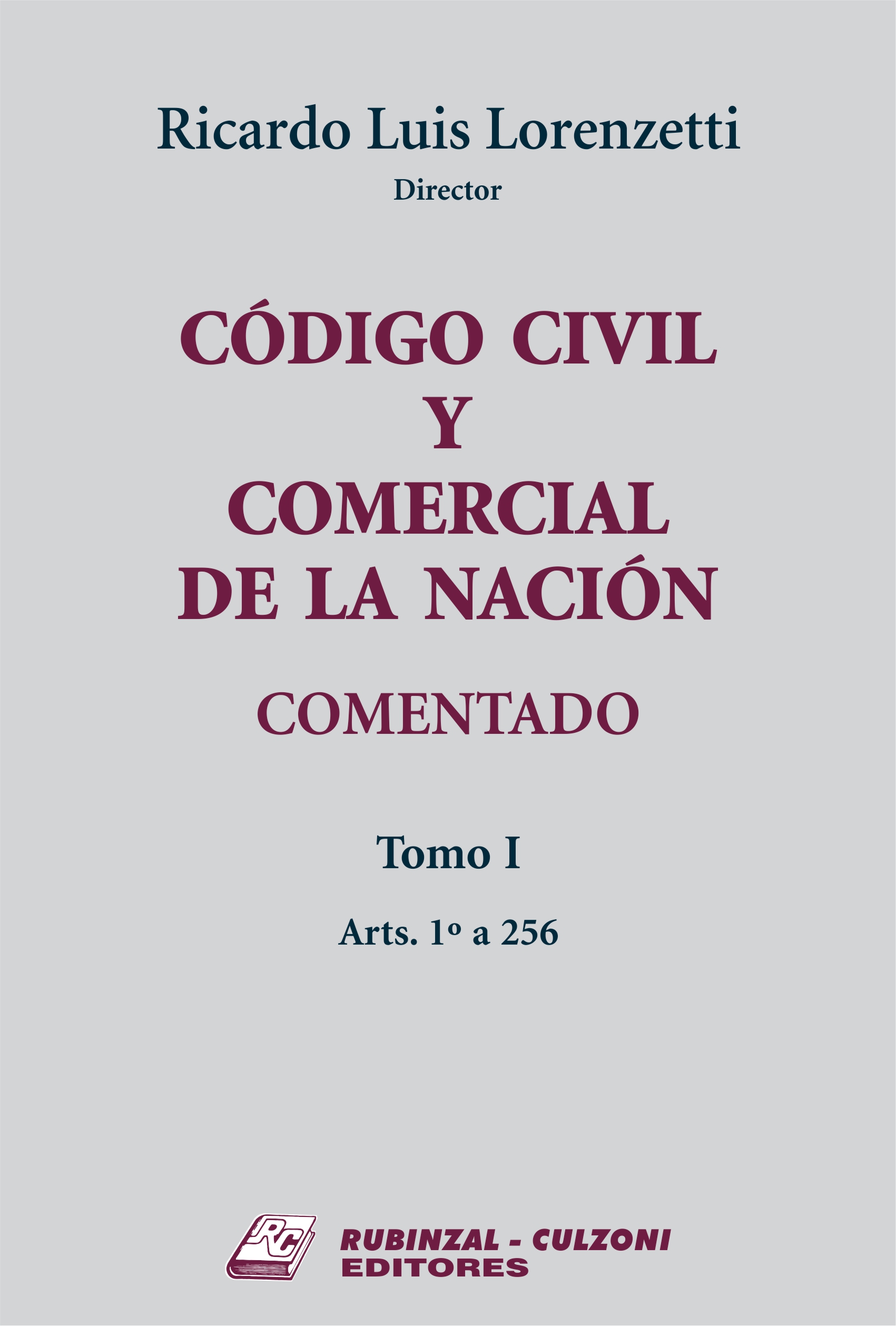 Código Civil y Comercial de la Nación Comentado. - Tomo I (Arts. 1º a 256).