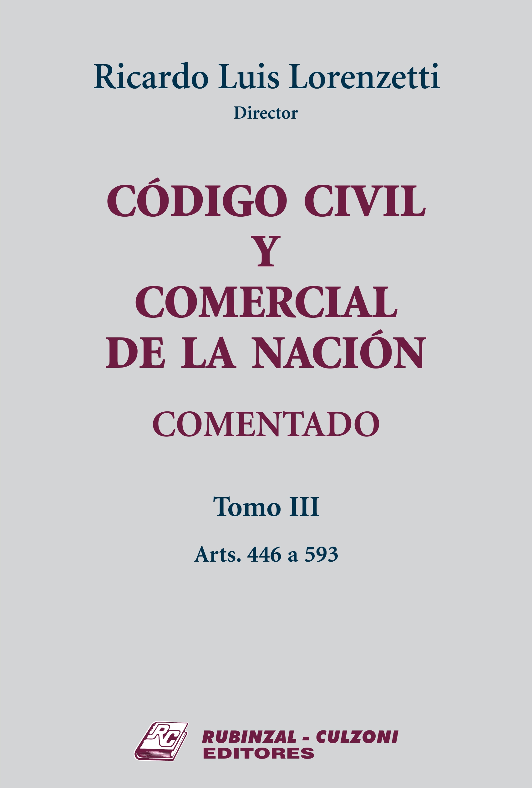 Código Civil y Comercial de la Nación Comentado. - Tomo III (Arts. 446 a 593) - EN REIMPRESIÓN