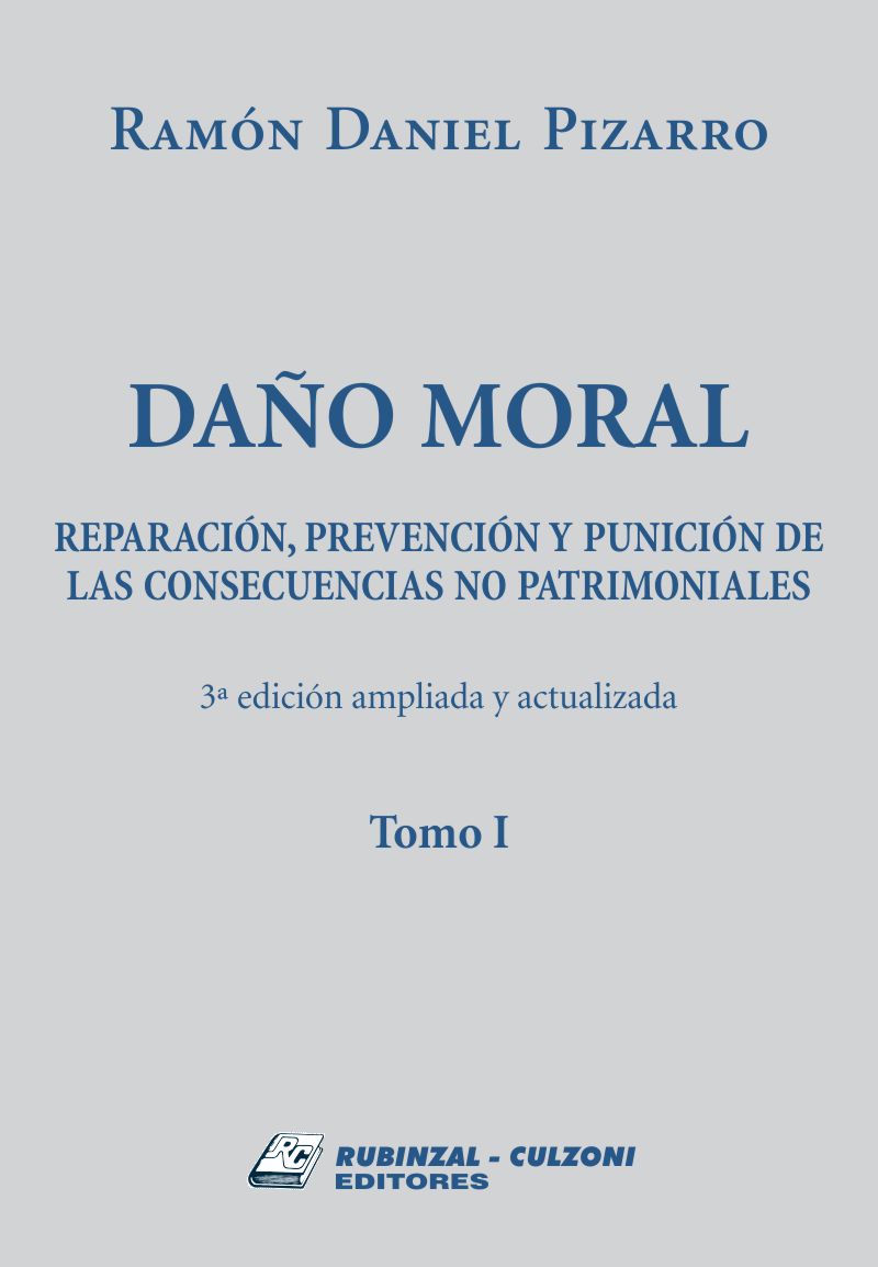 Daño moral - Reparación, prevención y punición de las consecuencias no patrimoniales. 3ª edición ampliada y actualizada - Tomo I