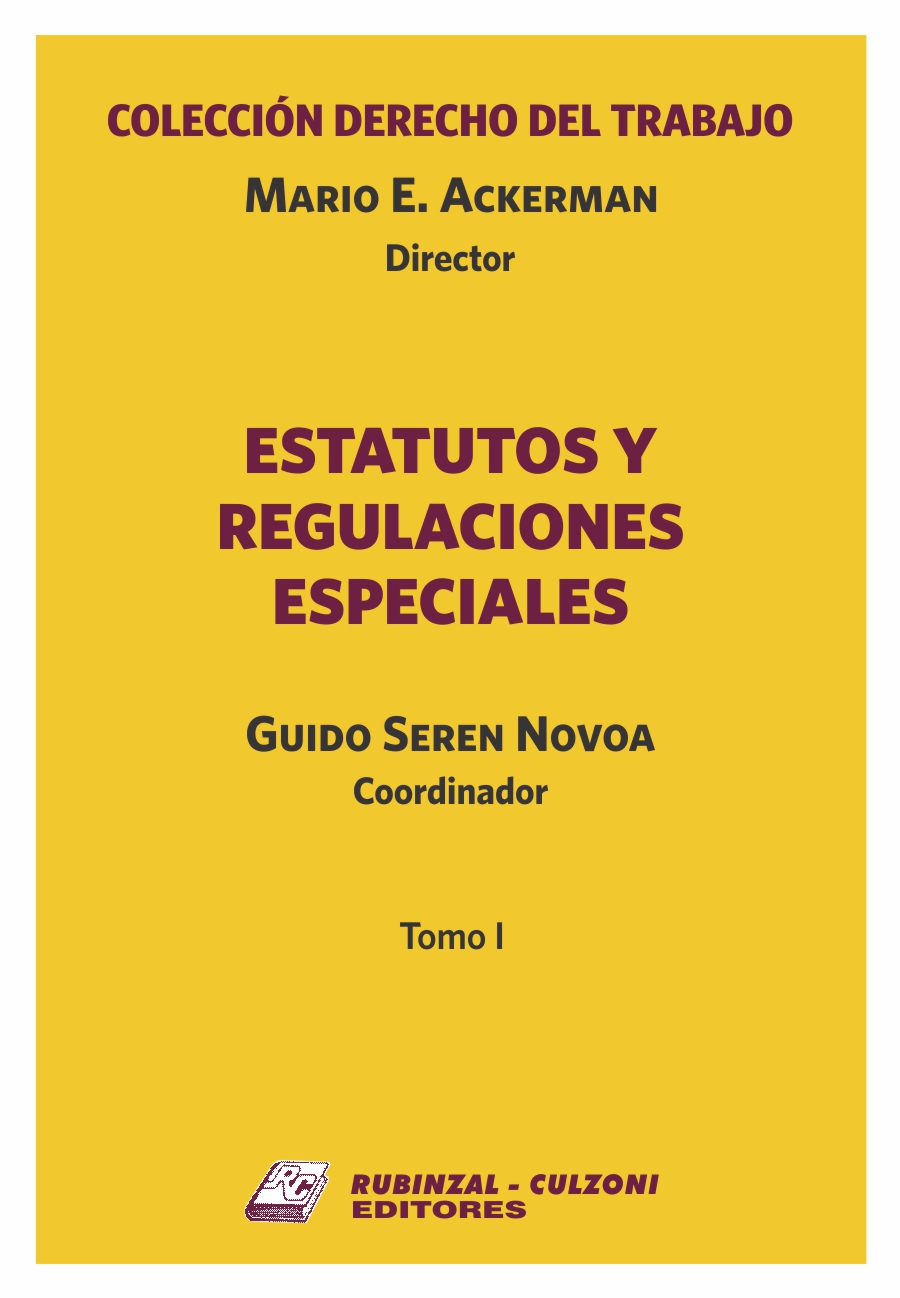 Colección Derecho del Trabajo. estatutos y regulaciones especiales - TOMO 1