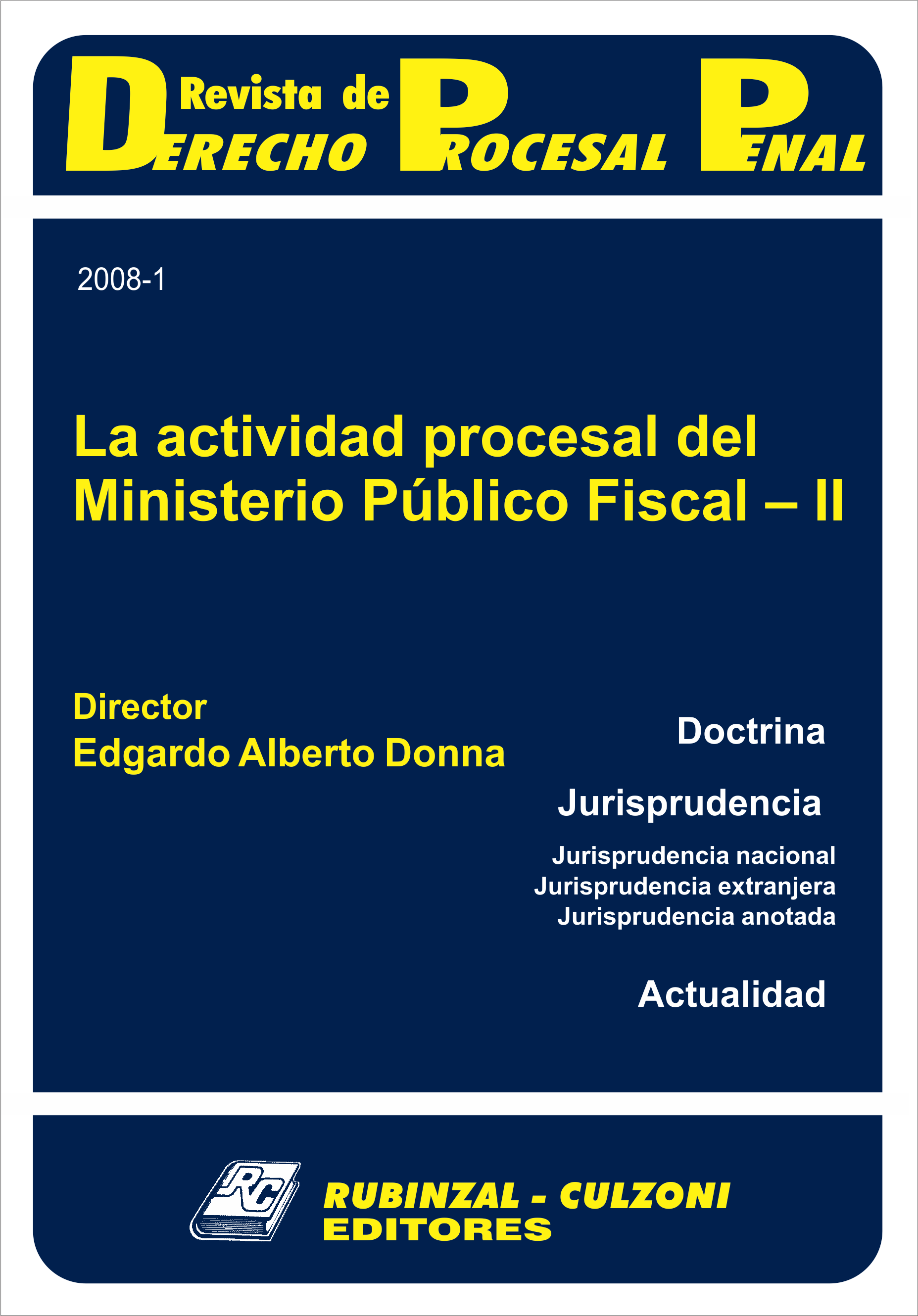 Revista de Derecho Procesal Penal - La actividad procesal del Ministerio Público Fiscal - II.