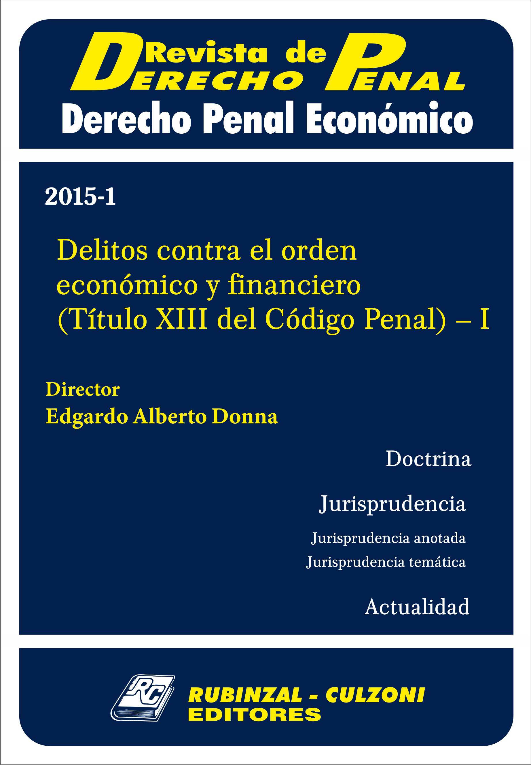 Revista de Derecho Penal Económico - Delitos contra el orden económico y financiero (Título XIII del Código Penal) - I