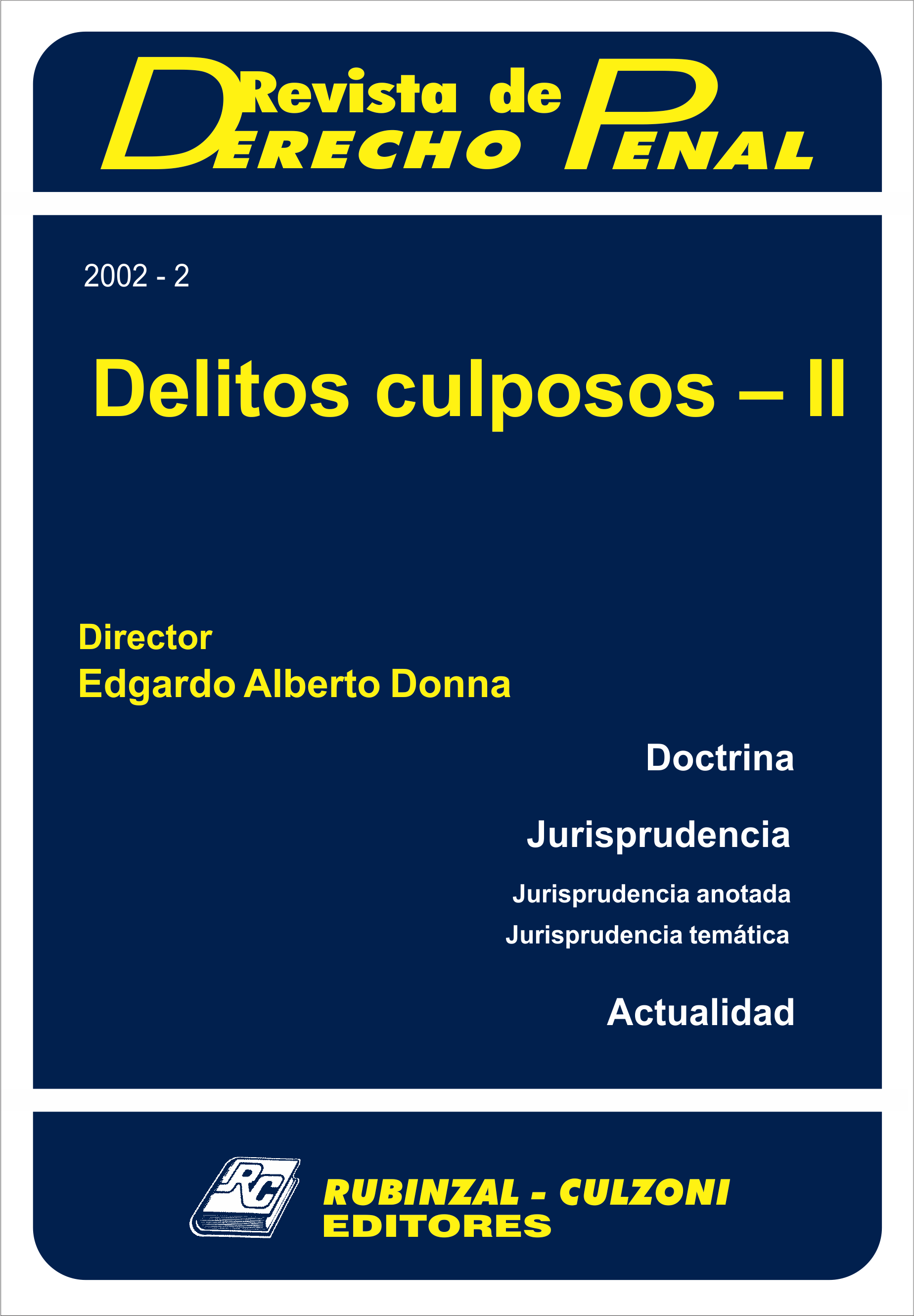 Revista de Derecho Penal - Delitos culposos - II. [2002-2]